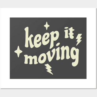 Keep it moving Posters and Art